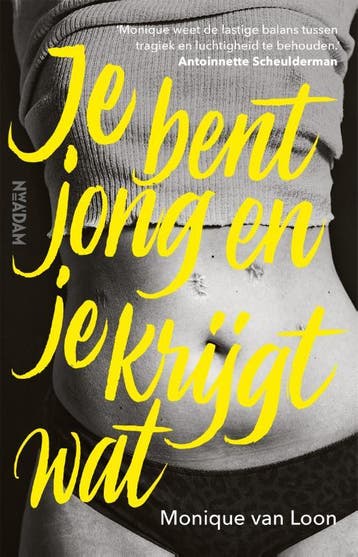 Je bent jong en je krijgt wat 9789046826430 Monique van Loon, Verzenden, Gelezen, Monique van Loon