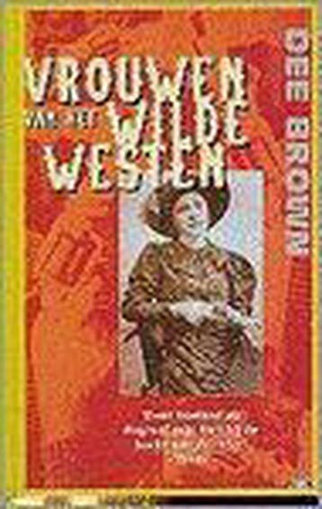 Vrouwen van het Wilde Westen / Globe pockets / 28 - Dee, Verzenden, Gelezen, Dee Brown