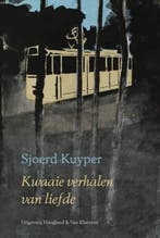 Kwaaie verhalen van liefde | 9789089671547 | Sjoerd Kuyper, Zo goed als nieuw, Sjoerd Kuyper