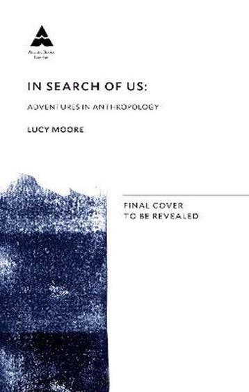 In Search of Us - Lucy Moore 9781786499158, Verzenden, Gelezen, Lucy Moore