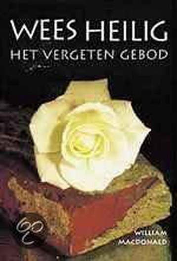 WEES HEILIG HET VERGETEN GEBOD - W. MacDonald 9789063532314, Verzenden, Gelezen, W. MacDonald