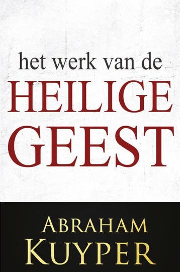 Het Werk Van De Heilige Geest 3 | Abraham Kuijper | Nieuw, Ophalen of Verzenden, Nieuw, Abraham Kuijper
