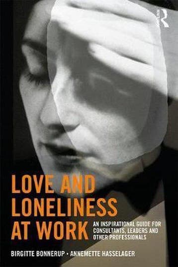 Love and Loneliness at Work - Birgitte Bonnerup, Verzenden, Zo goed als nieuw, Birgitte Bonnerup