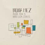 cd digi - Nona Mez - Radio Rain &amp; Hard Luck Stories, Verzenden, Zo goed als nieuw