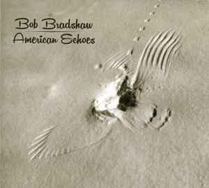 cd - Bob Bradshaw - American Echoes, Verzenden, Nieuw in verpakking