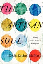 The Artisan Soul 9780062270276 Erwin Raphael Mcmanus, Verzenden, Gelezen, Erwin Raphael Mcmanus