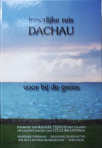 Dachau innerlijke reis 9789077728024, Boeken, Verzenden, Zo goed als nieuw
