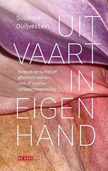 9789044550450 Uitvaart in eigen hand Susanne Duijvestein, Boeken, Verzenden, Nieuw, Susanne Duijvestein