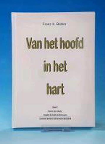 Van het hoofd in het hart - Franz X. Bühler 9783941633193, Verzenden, Zo goed als nieuw, Franz X. Bühler