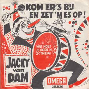 vinyl single 7 inch - Jacky van Dam - Kom Er s Bij En Ze..., Cd's en Dvd's, Vinyl Singles, Verzenden, Zo goed als nieuw, 7 inch