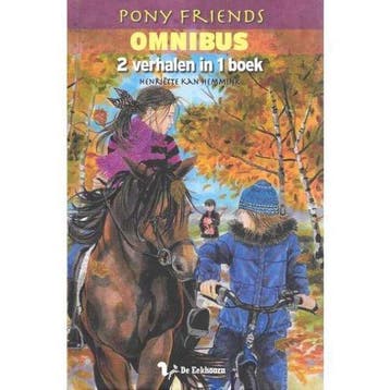 Ponyfriends - Omnibus 1. Een vreselijk geheim 2. Een, Verzenden, Gelezen, Henriette Kan Hemmink