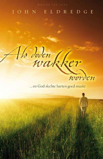 Als doden wakker worden - John Eldredge 9789060675380, Boeken, Verzenden, Zo goed als nieuw, John Eldredge