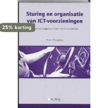 Sturing en organisatie van ICT voorzieningen 9789077212257, Verzenden, Gelezen, Th.J.G. Thiadens