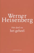 Het deel en het geheel 9789047711636 Werner Heisenberg, Boeken, Verzenden, Gelezen, Werner Heisenberg