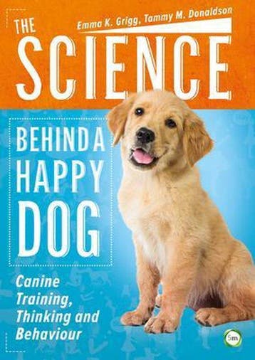 The Science Behind a Happy Dog 9781910455753 Emma Grigg, Verzenden, Zo goed als nieuw, Emma Grigg