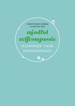 Mindful zelfcompassie handboek voor profession 9789057125225, Boeken, Verzenden, Zo goed als nieuw