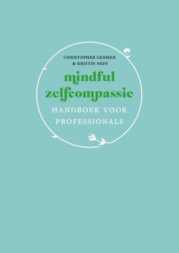 Mindful zelfcompassie handboek voor profession 9789057125225, Boeken, Verzenden, Zo goed als nieuw