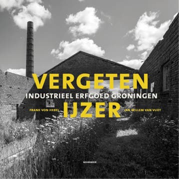 Vergeten Ijzer | Frank Hebel; Jan Willem Vliet | Nieuw, Ophalen of Verzenden, Nieuw, Frank Hebel; Jan Willem Vliet