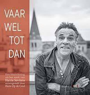 Vaar wel tot dan - een bloemlezing uit het werk van Harrie, Verzenden, Gelezen, Harrie Sevriens