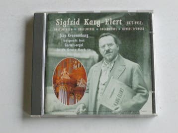 Sigfrid Karg-Elert - Orgelwerken / Jaap Kroonenburg, Ophalen of Verzenden, Zo goed als nieuw