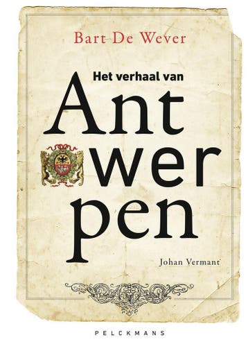 Het verhaal van Antwerpen - Johan Vermant 9789464019360, Boeken, Verzenden, Zo goed als nieuw, Johan Vermant