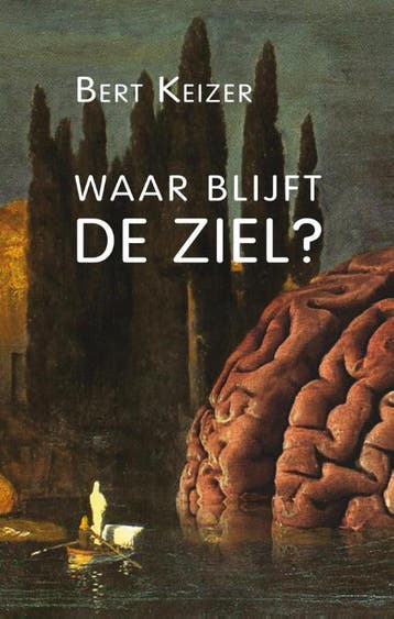 Waar blijft de ziel? - Bert Keizer 9789047705581, Verzenden, Zo goed als nieuw, Bert Keizer