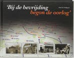 Bij de bevrijding begon de oorlog 9789075703689, Boeken, Verzenden, Gelezen, P. de Schipper