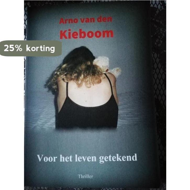 Voor het leven getekend 9789492719003 Arno van den Kieboom, Boeken, Thrillers, Gelezen, Verzenden