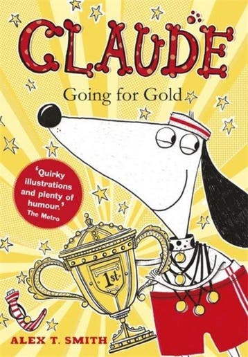 Claude Going for Gold! - Alex t. Smith 9781444926484, Verzenden, Zo goed als nieuw, Alex t. Smith