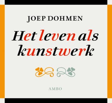 Het leven als kunstwerk - Joep Dohmen 9789026323416, Boeken, Verzenden, Gelezen, Joep Dohmen