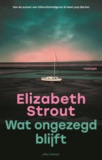 9789025478650 Wat ongezegd blijft Elizabeth Strout, Verzenden, Nieuw, Elizabeth Strout