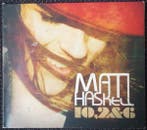 cd - Mati Haskell - 10 2 &amp; 6, Verzenden, Zo goed als nieuw