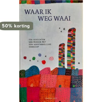 Waar ik weg waai 9789491341069, Verzenden, Zo goed als nieuw