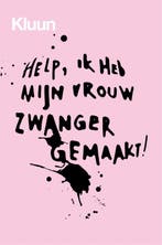 Help, ik heb mijn vrouw zwanger gemaakt! 9789463811989 Kluun, Boeken, Verzenden, Gelezen, Kluun