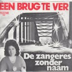 vinyl single 7 inch - De Zangeres Zonder Naam - Een Brug..., Cd's en Dvd's, Verzenden, Zo goed als nieuw
