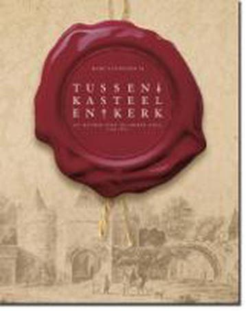 Tussen kasteel en kerk - Marc Lindeijer 9789491634178, Verzenden, Gelezen, Marc Lindeijer