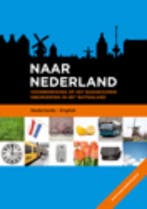 Naar Nederland Nederlands-Engels 9789461053688, Boeken, Schoolboeken, Verzenden, Gelezen