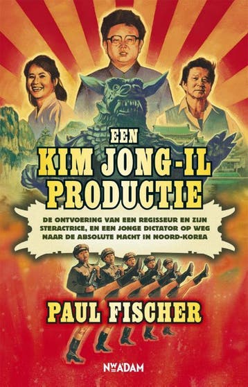 Een Kim Jong-Il productie - Paul Fischer 9789046818381, Boeken, Verzenden, Zo goed als nieuw, Paul Fischer