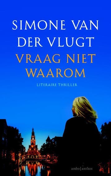 Vraag niet waarom - Simone van der Vlugt 9789026328107, Verzenden, Zo goed als nieuw, Simone van der Vlugt