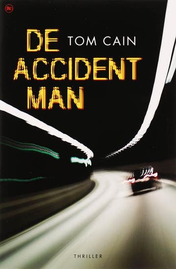 DE ACCIDENT MAN - T. Cain 9789044319705, Verzenden, Gelezen, T. Cain