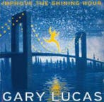 cd - Gary Lucas - Improve The Shining Hour, Verzenden, Zo goed als nieuw