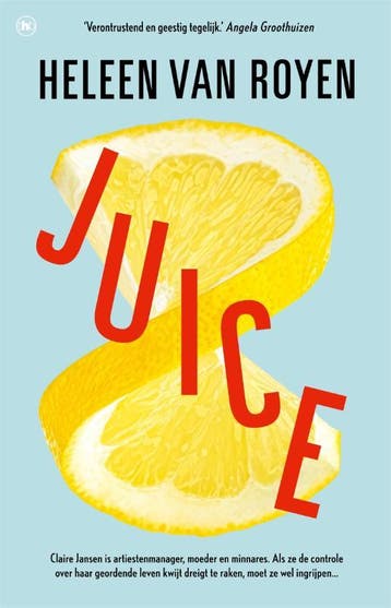 Juice - Heleen van Royen 9789044369700, Boeken, Verzenden, Zo goed als nieuw, Heleen van Royen