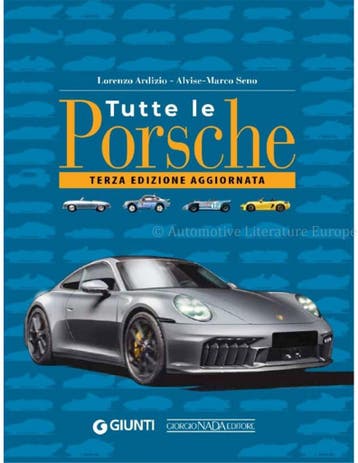TUTTE LE PORSCHE (TERZA EDIZIONE AGGIORNATA), Nieuw, Porsche, Author