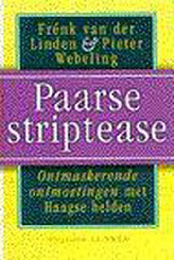 PAARSE STRIPTEASE - F. van der Linden 9789025421373, Boeken, Verzenden, Zo goed als nieuw, F. van der Linden