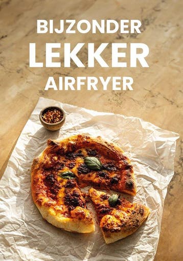 Bijzonder Lekker Airfryer – Het Complete Airfryer Kookboek, Verzenden, Zo goed als nieuw, Recept voor Succes B.V.
