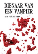 Dienaar van een vampier 9789048429271 Iris van der Veen, Boeken, Verzenden, Gelezen, Iris van der Veen