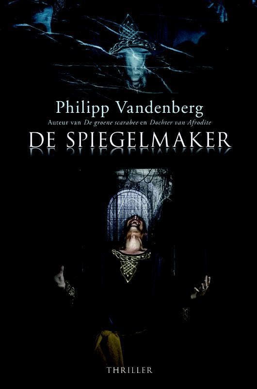 De spiegelmaker - Philipp Vandenberg 9789045202228, Boeken, Thrillers, Gelezen, Verzenden