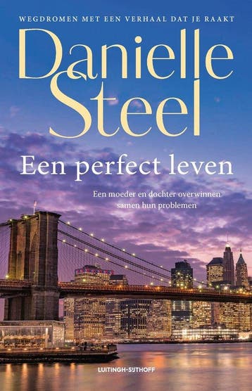 9789021055770 Een perfect leven Danielle Steel, Boeken, Romans, Verzenden, Nieuw, Danielle Steel