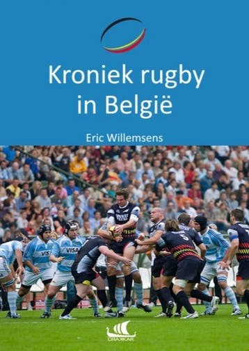 Kroniek Rugby In België | Eric Willemsens | Nieuw, Boeken, Ophalen of Verzenden, Nieuw, Eric Willemsens