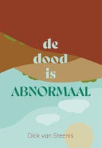 De dood is abnormaal 9789083171784 Dick van Steenis, Verzenden, Zo goed als nieuw, Dick van Steenis
